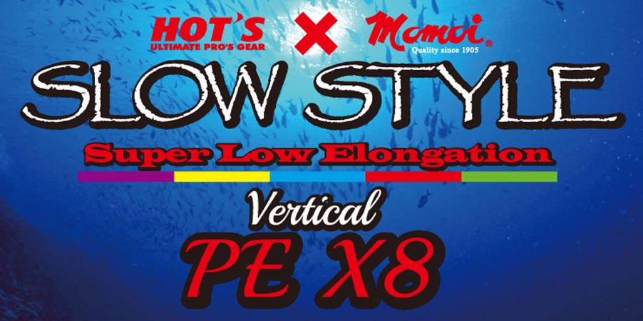Slow Style Veryical-X8 PE LINE